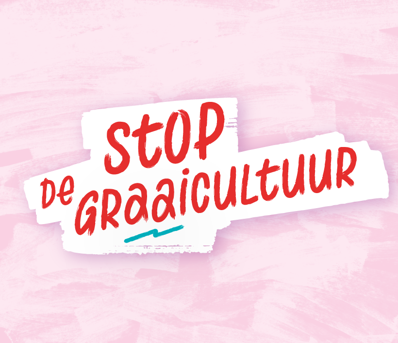 Slogan 'stop de graaicultuur'