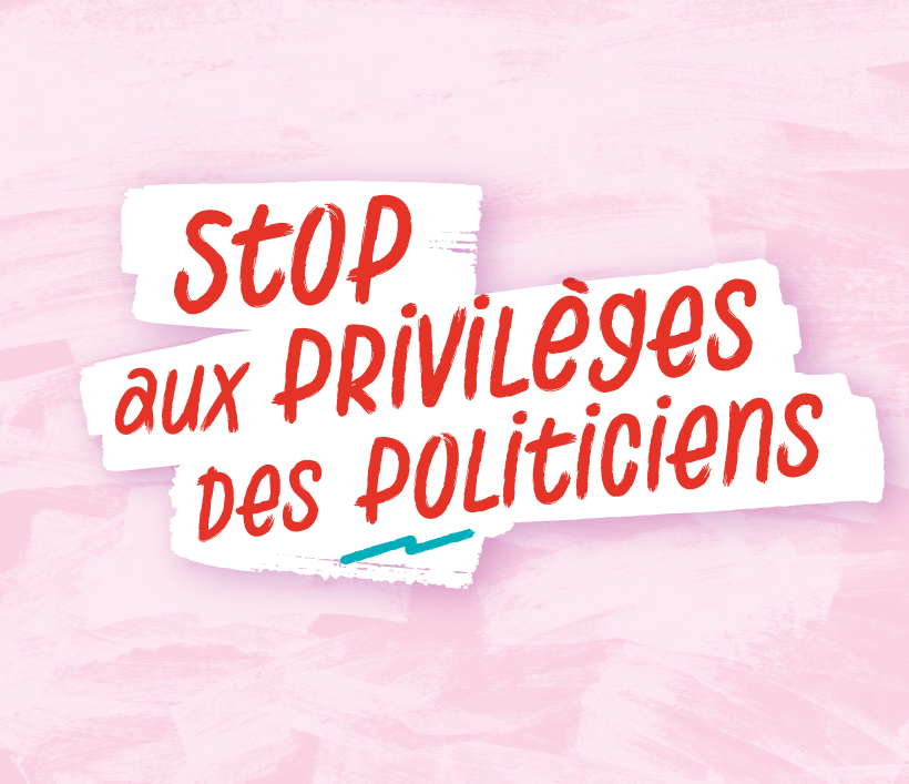 Slogan: 'stop aux privilèges des politiciens'