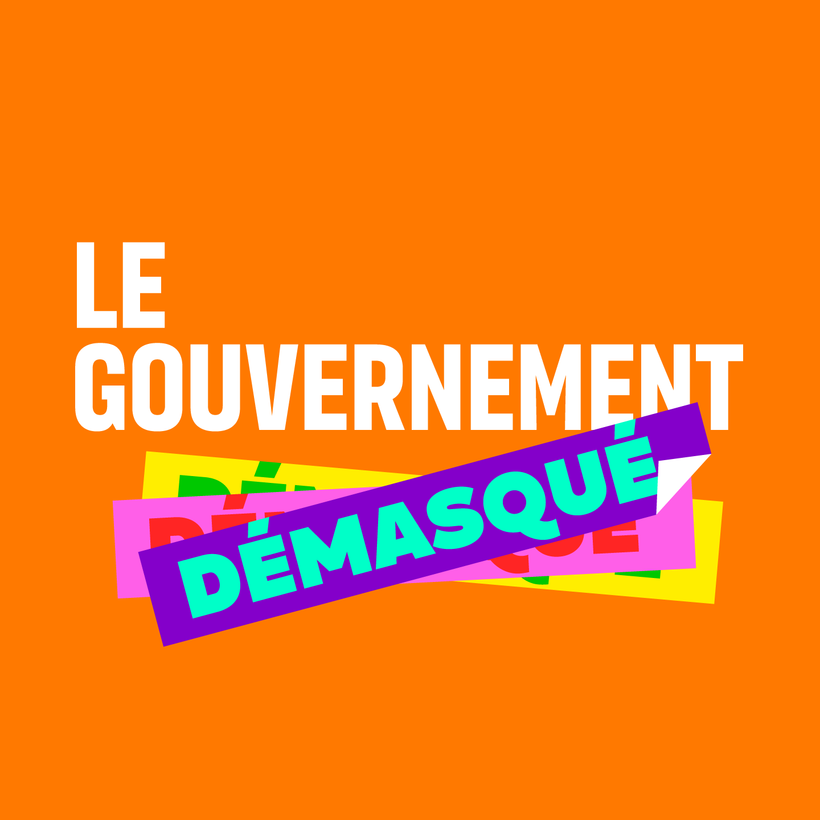 Le gouvernement démasqué