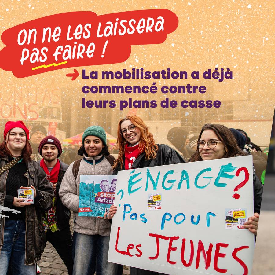 Photo de jeunes lors d'une manifestation contre le nouveau gouvernement wallon MR-Engagés. Texte : On ne les laissera pas faire ! La mobilisation a déjà commencé contre leurs plans de casse