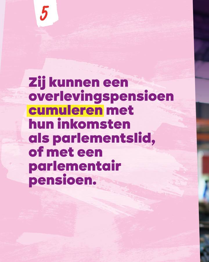 beeld 6: 5 - Zij kunnen een overlevingspensioen cumuleren met hun inkomsten als parlementslid of met een parlementair pensioen.