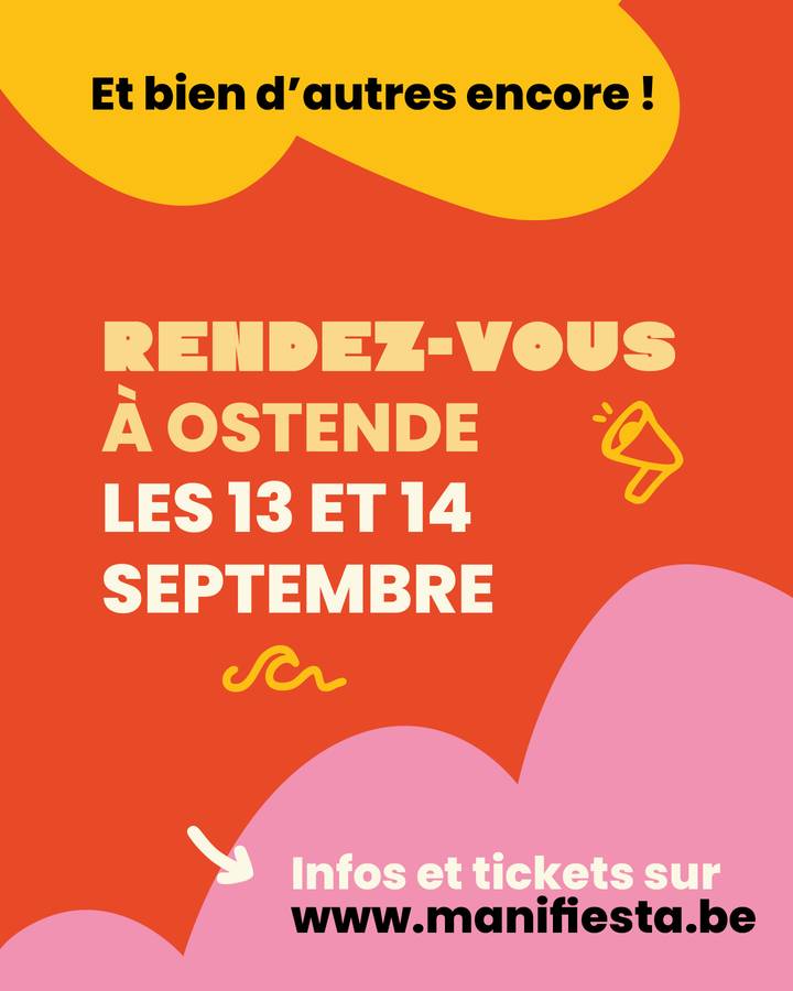 Et bien d'autres encore !  Rendez-vous les 13 et 14 septembre à Ostende Infos et tickets sur www.manifiesta.be