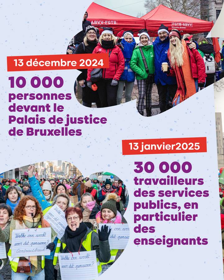13 décembre 2024 10 000 personnes devant le Palais de justice de Bruxelles 13 janvier 2025 30 000 travailleurs des services publics, en particulier des enseignants