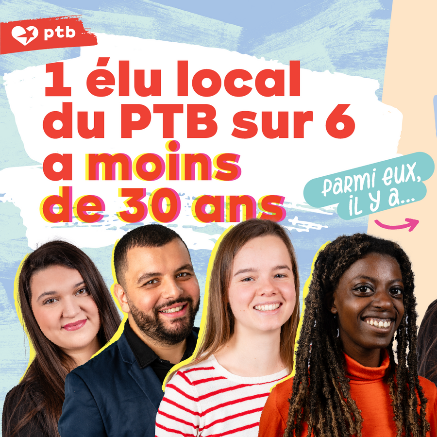 Carrousel présentant les jeunes élus du PTB, image 1 : On y voit Alicia Paquot, Soulaimane El Mokadem, Eline Bouillon et Joyce Mukangoga. Texte : 1 élu local du PTB sur 6 a moins de 30 ans