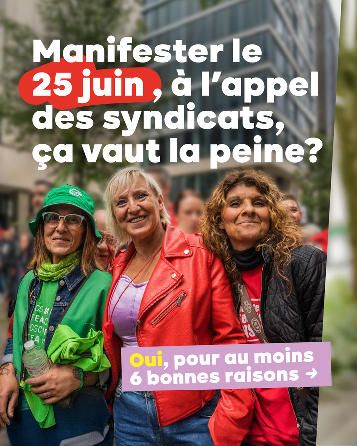 Manifester le 25 juin, ça vaut la peine ?   Oui, pour au moins 6 bonnes raisons →