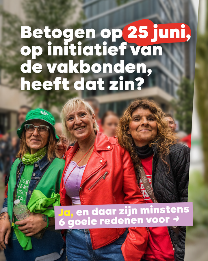 Betogen op 25 juni, heeft dat zin?   Ja, en daar zijn minstens 6 goeie redenen voor
